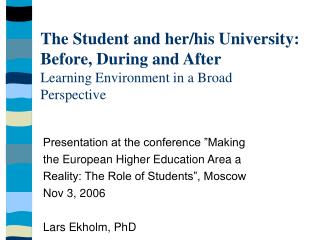 The Student and her/his University: Before, During and After Learning Environment in a Broad Perspective
