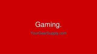 Gaming - YourGearSupply