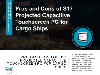 Pros and Cons of S17 Projected Capacitive Touchscreen PC for Cargo Ships