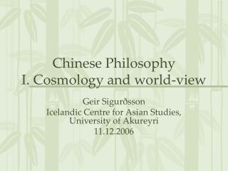 Chinese Philosophy I. Cosmology and world-view