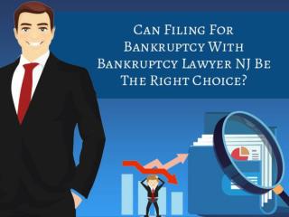 Can Filing For Bankruptcy With Bankruptcy Lawyer NJ Be The Right Choice?