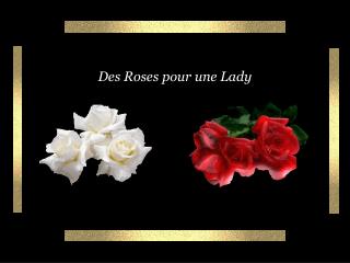 Des Roses pour une Lady