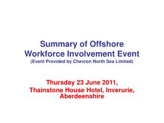 Summary of Offshore Workforce Involvement Event (Event Provided by Chevron North Sea Limited)