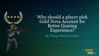 Why One Should Pick Gold Nova Account?