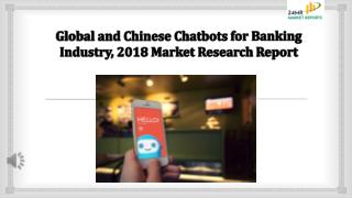 Global and Chinese Chatbots for Banking Industry, 2018 Market Research Report