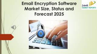 Email Encryption Software Market Size, Status and Forecast 2025