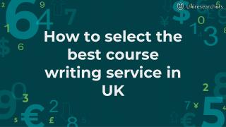 How to select the best coursework writing service in UK ?