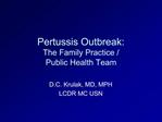 Pertussis Outbreak: The Family Practice