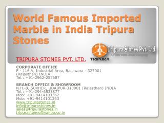 World Famous Imported Marble in India Tripura Stones
