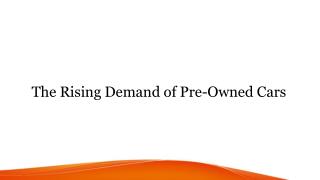 The Rising Demand of Pre-Owned Cars