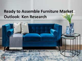 Ready to Assemble Furniture Market Outlook: Ken Research