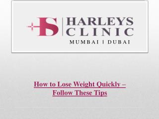 How to Lose Weight Quickly â€“ Follow These Tips