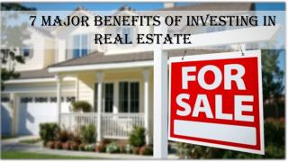 7 Major Benefits of Investing in Real Estate