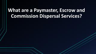 Paymaster, Escrow and Commission Dispersal Services?