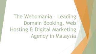 The Webomania - Top Domain Booking, Web Hosting & Digital Marketing Agency in Malaysia