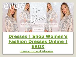 Dresses | Shop Women's Fashion Dresses Online | EROX