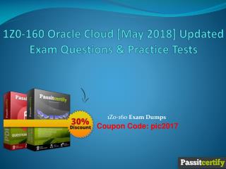 1Z0-160 Oracle Cloud [May 2018] Updated Exam Questions & Practice Tests