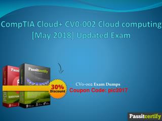 CompTIA Cloud CV0-002 Cloud computing [May 2018] Updated Exam