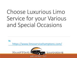 Choose Luxurious Limo Service for your Various and Special Occasions