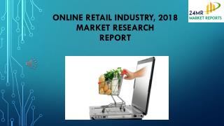 Online Retail Industry, 2018 Market Research Report