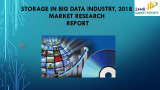 Storage in Big Data Industry, 2018 Market Research Report