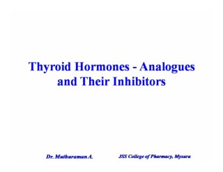 4.3 Thyroid hormones- analogues and their inhibitors