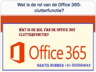 Wat is de rol van de Office 365-clutterfunctie?