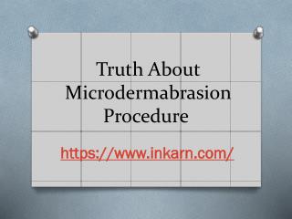 Truth About Microdermabrasion ProcedureÂ 
