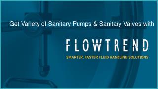 Get Variety of Sanitary Pumps & Sanitary Valves with Flowtrend