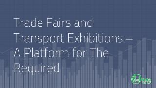 Trade Fairs and Transport Exhibitions â€“ A Platform for The Required