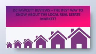 DC Fawcett Reviews â€“ The best way to know about the local real estate market!