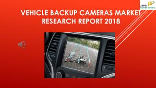 Vehicle Backup Cameras Market Research Report 2018