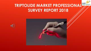 Triptolide Market Professional Survey Report 2018