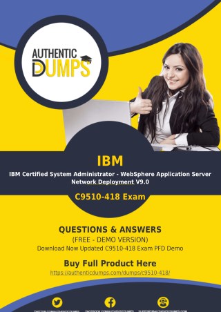 C9510-418 Exam Dumps - Download Updated IBM C9510-418 Exam Questions PDF 2018