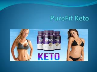 PureFit Keto - Where to buy?! Pure Fit Keto Reviews, Price, Trial