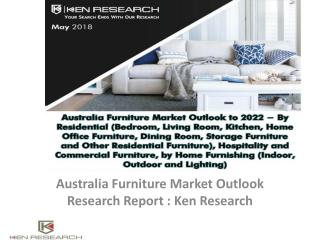 Australia Furniture Market,Furnishings Industry Size,Value Chain Australia Furniture,Organized Sector Australia Furnitur