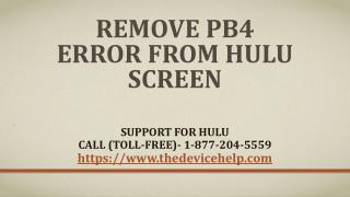 remove PB4 Error from Hulu screen