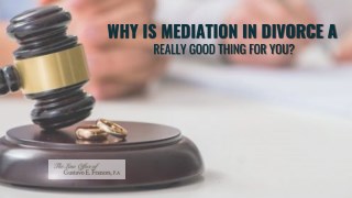 Why is mediation in divorce a really good thing for you?