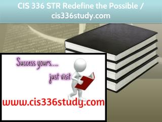 CIS 336 STR Redefine the Possible / cis336study.com