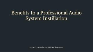 Benefits to a Professional Audio System Instillation