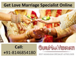 Get Love Marriage Specialist Online