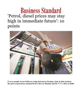 Petrol, diesel prices hike may stay high in immediate future': 10 pointsÂ 