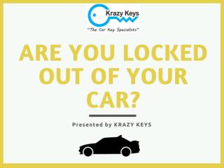 What To Do When You're Locked Out Of Your Car? - Krazy Keys