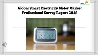 Global Smart Electricity Meter Market Professional Survey Report 2018