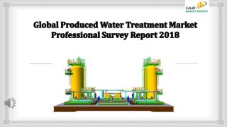 Global Produced Water Treatment Market Professional Survey Report 2018