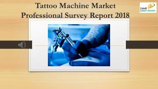 Tattoo Machine Market Professional Survey Report 2018