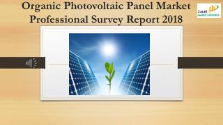 Organic Photovoltaic Panel Market Professional Survey Report 2018