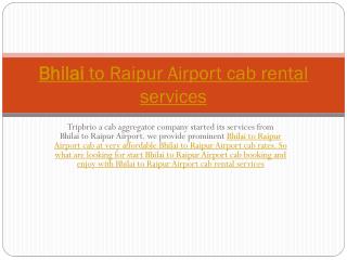 Bhilai to Raipur cab rental services