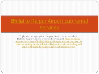 Bhilai to Raipur cab rental services