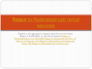 Raipur to Hyderabad cab rental services